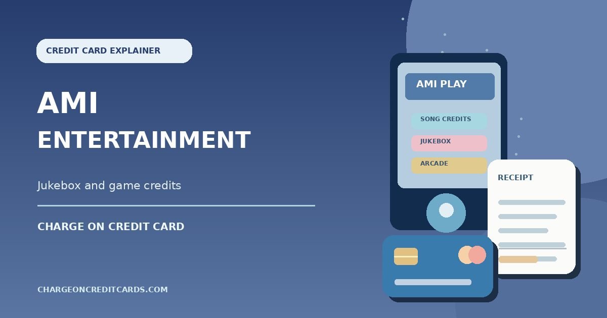 What is AMI Entertainment Charge on Credit Card? 1 Illustration of AMI Play jukebox music and arcade credits beside a card billing receipt.
