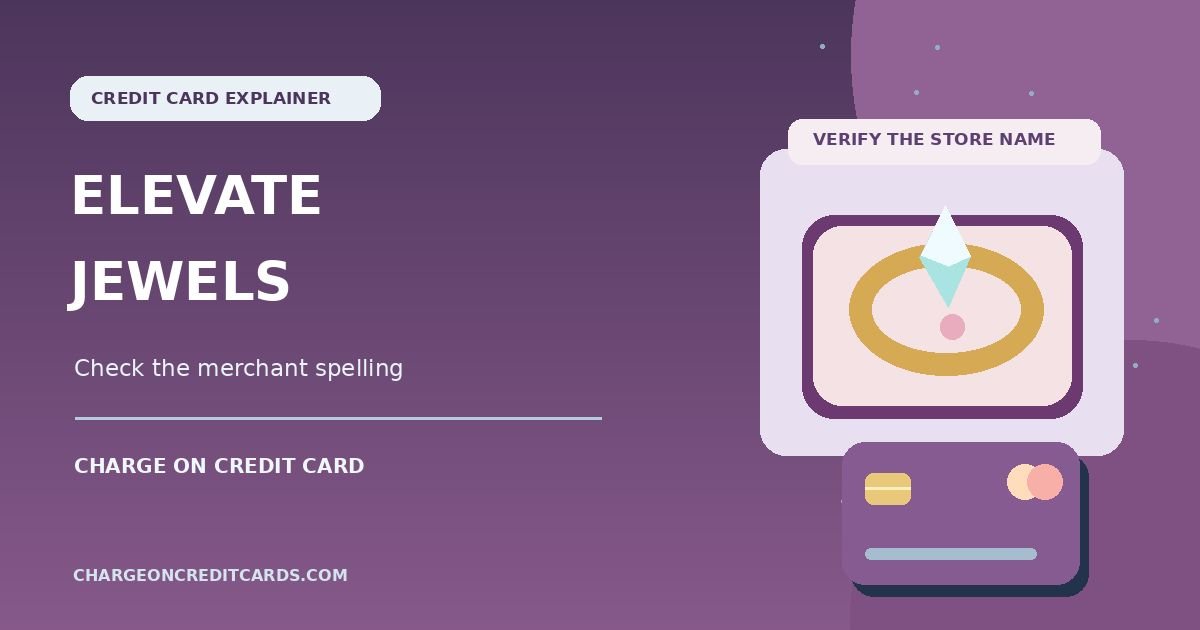 What is Elevate Jewels Charge on Credit Card? 1 Illustration of a jewelry box with bracelet, gemstone and a credit card explaining an Elevate Jewels charge.