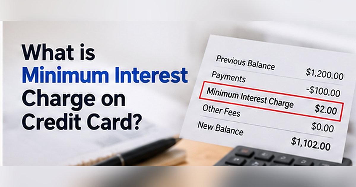 Credit card statement highlighting a minimum interest charge