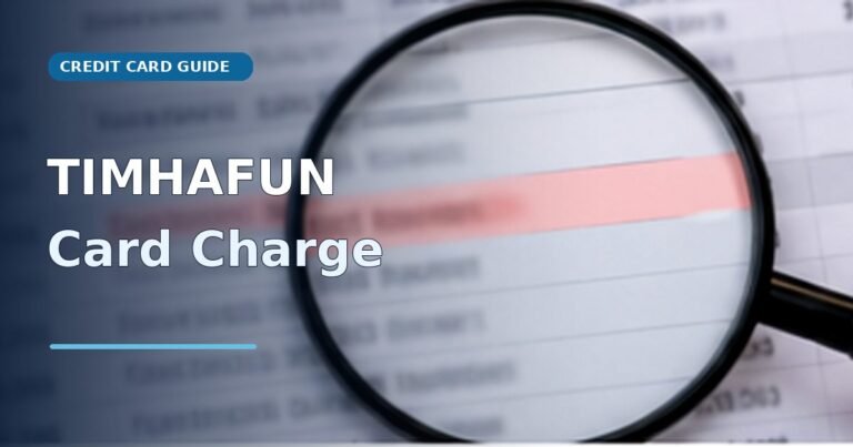 What is TIMHAFUN Charge on Credit Card? 7 Credit card statement inspected with a magnifying glass to identify an unfamiliar merchant